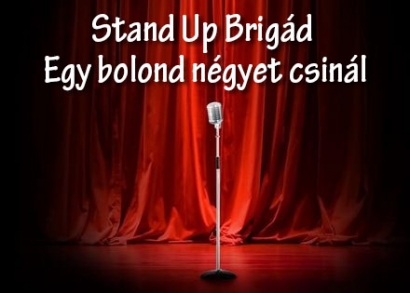 Nevetés hasfájásig - kabaré a Stand Up Brigáddal! 